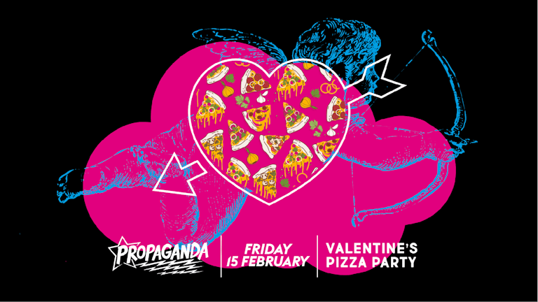 Propaganda Glasgow - Valentine's Pizza Party!