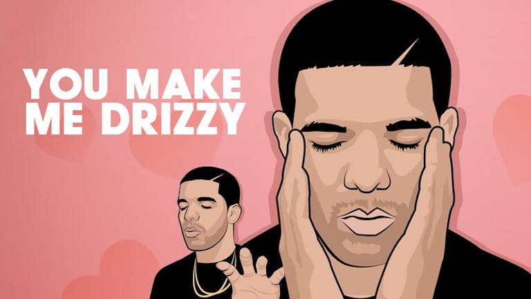 You Make Me Drizzy ❤️- The All Drake Valentines Party | R&B/HIPHOP