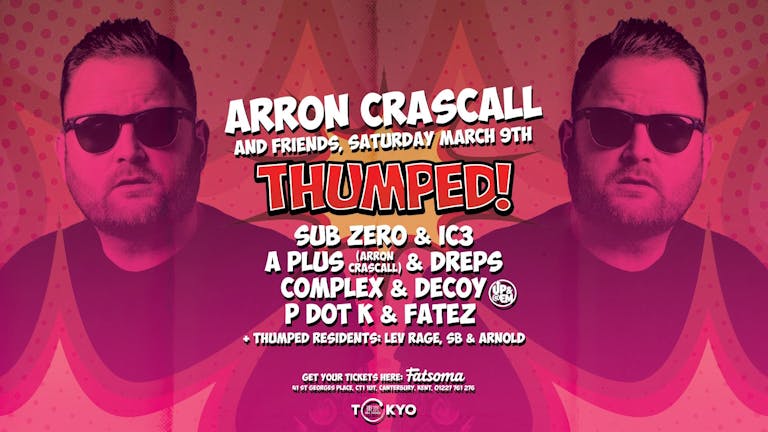 Thumped! Presents Arron Crascall & Friends