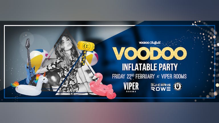 Voodoo Fridays: INFLATABLE PARTY