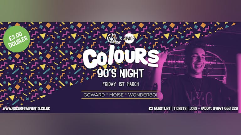 Colours Leeds at Space :: 1st March :: 90s Party