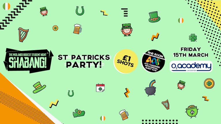 Shabang! St Patricks Party! Friday 15th March