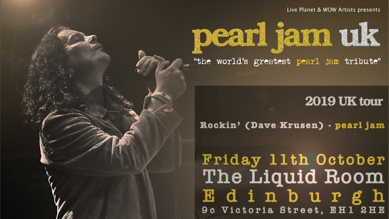 PEARL JAM UK - FRI 11TH OCT - THE LIQUID ROOM 