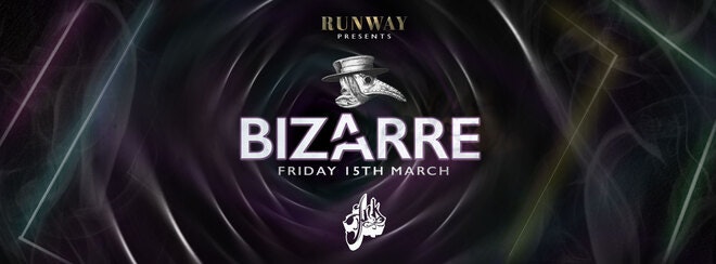 Runway Fridays presents… Bizarre