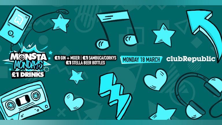 Monsta Mondays at Club Republic! £1 Drinks! Mon 18th March