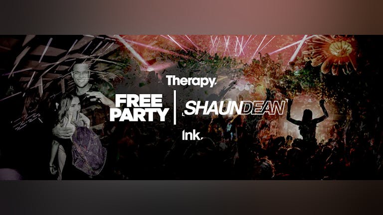 Therapy - FREE PARTY - Shaun Dean [Last Tickets]