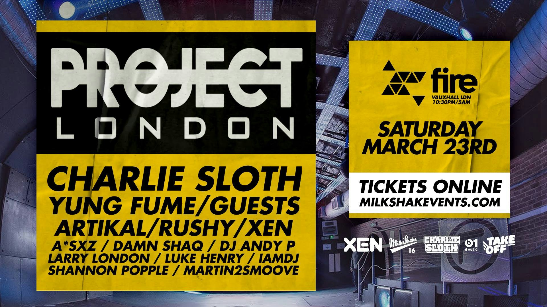 Project London TONIGHT – ft: Charlie Sloth, Yung Fume, Rushy, Xen Sounds & More | Fire, Vauxhall