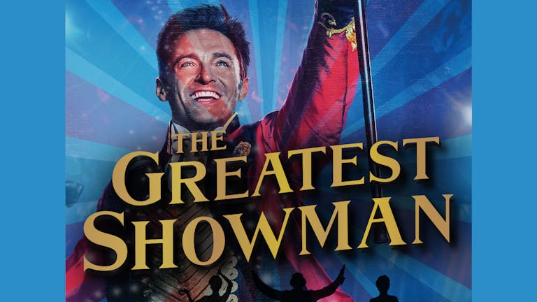 Easter Bank Holiday | The Greatest Showman Takeover