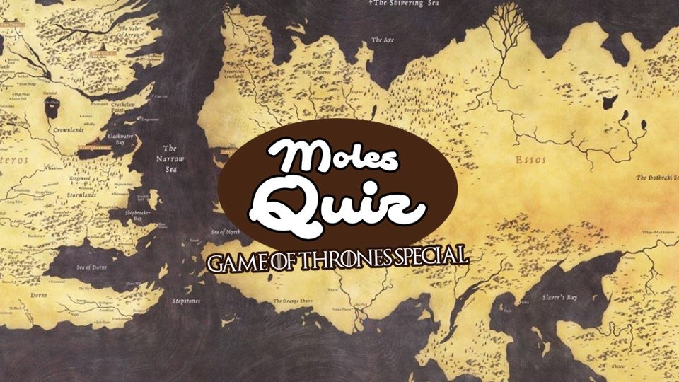 The Moles Quiz – Game Of Thrones Special!