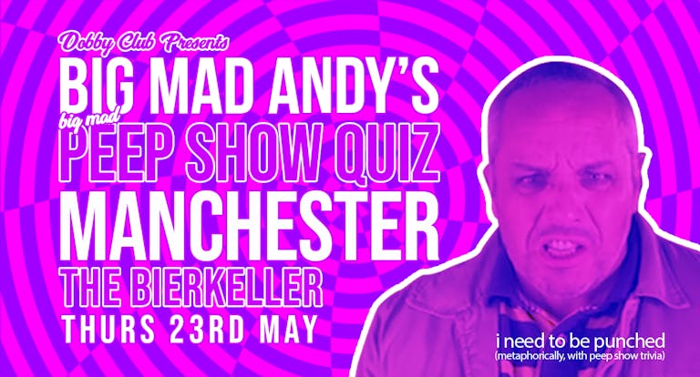 Big Mad Andy's Peep Show Quiz - Manchester