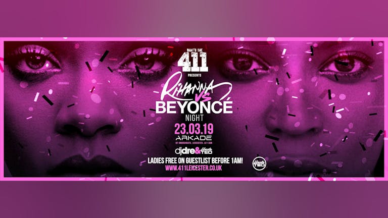 Rihanna Vs Beyonce ★ VIP Bottle + Table Giveaway! ★ Ladies Guestlist Now Full! ★ Tickets Now On Sale!