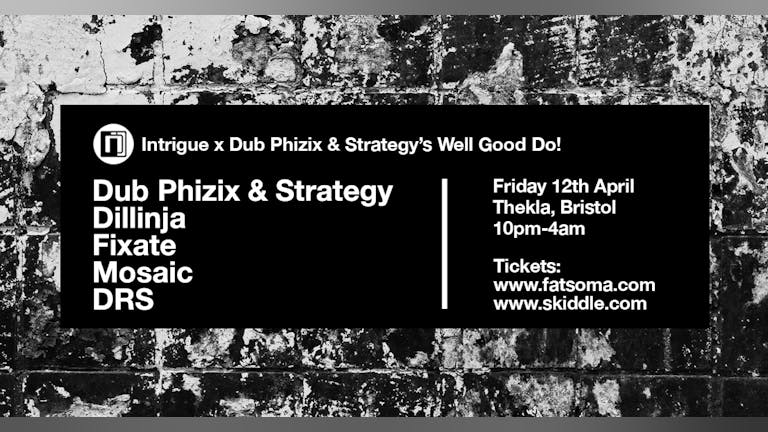 Intrigue presents Dub Phizix & Strategy's Well Good Do!