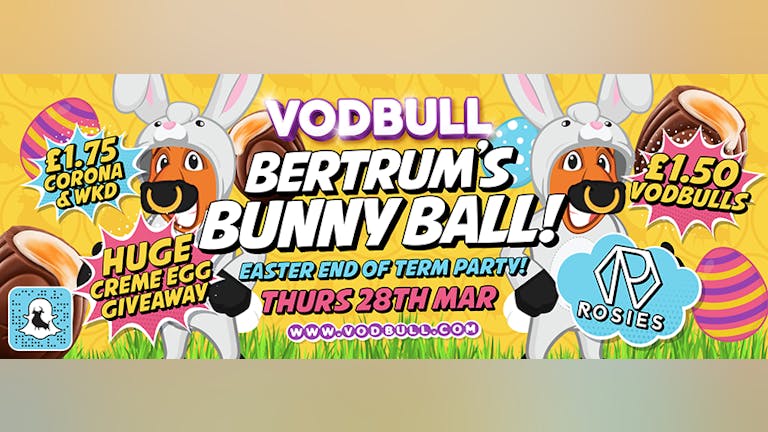 🐣Vodbull EASTER BUNNY BALL!!🐣 {SOLD OUT 200 on Door for Local Students Only}