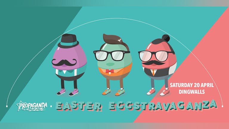Propaganda London - Easter Eggstravaganza!
