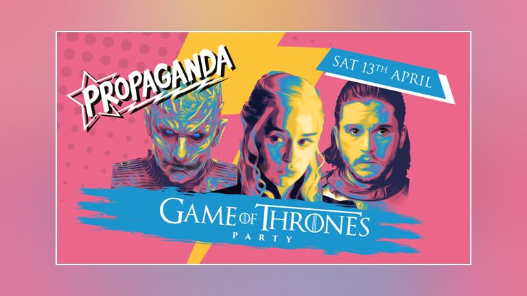 Propaganda Sheffield & Dirty Deeds - Game of Thrones Party!