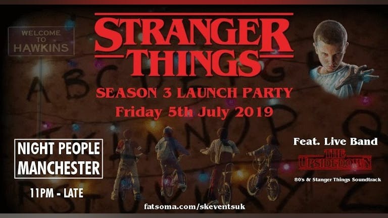 Stranger Things Party Manchester (Season 3 Launch) + Live Band "THE UPSIDE DOWN"