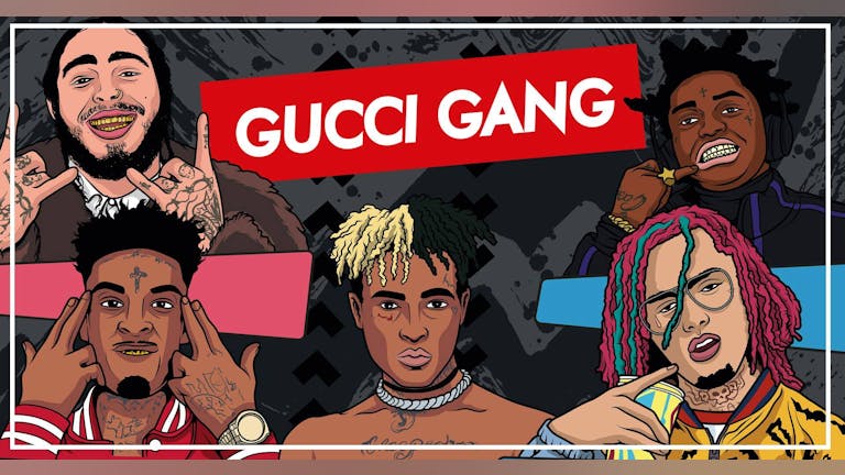 Gucci Gang - Trap Night (London)