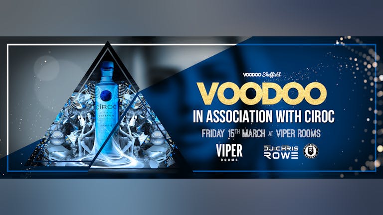 Voodoo Fridays - In Association with Ciroc