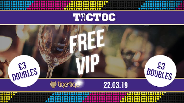 Tic Toc FREE VIP Party 