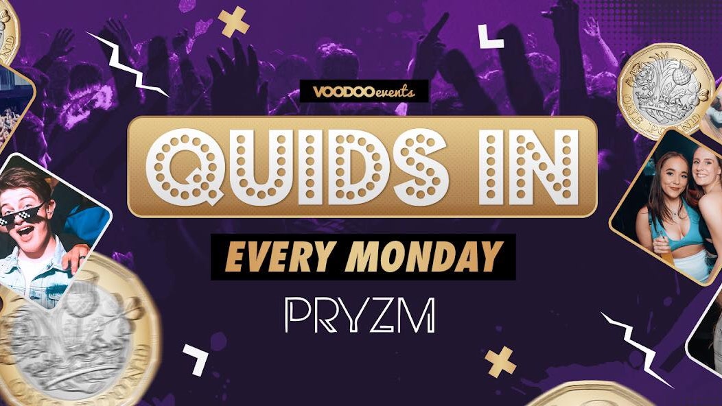 Quids In Mondays at PRYZM