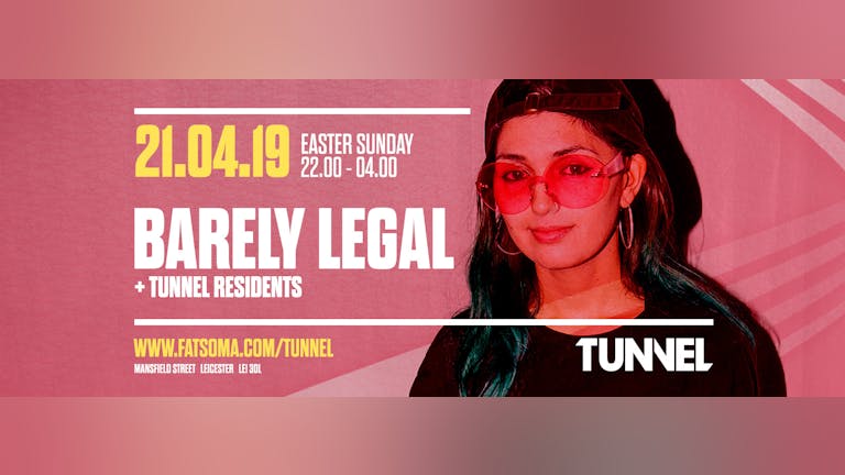 Tunnel Presents: Barely Legal 