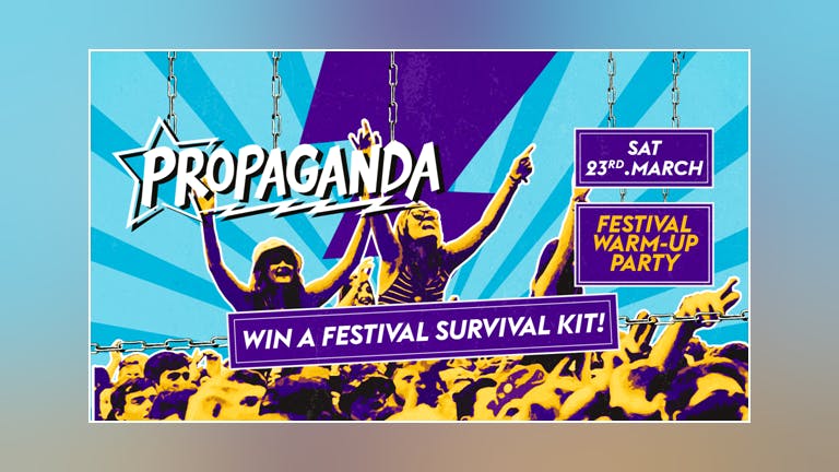 Propaganda Leeds - Festival Warm-Up Party!