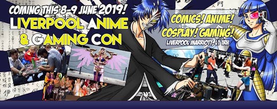 Liverpool Anime Gaming Con Event Information And Tickets