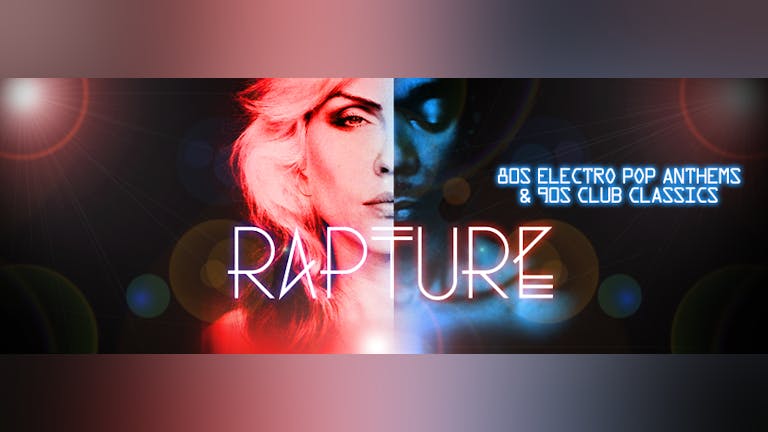 Rapture - 80's & 90's Floor Fillers!