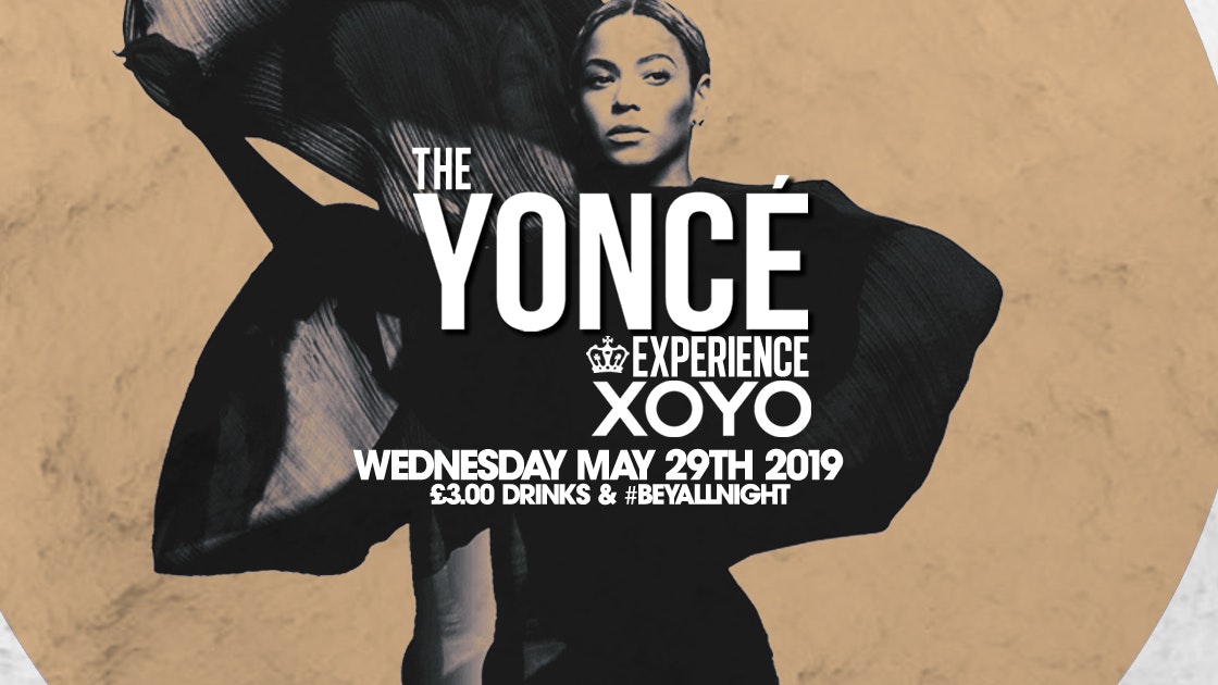 The Yoncé Experience – May 29th | XOYO : #BeyAllNight