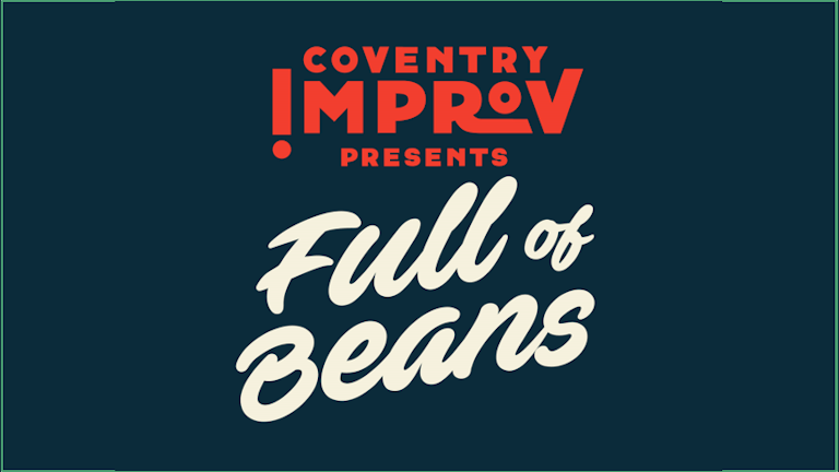 Coventry Improv: Full of Beans 