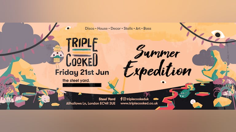 Triple Cooked : London : Summer Expedition