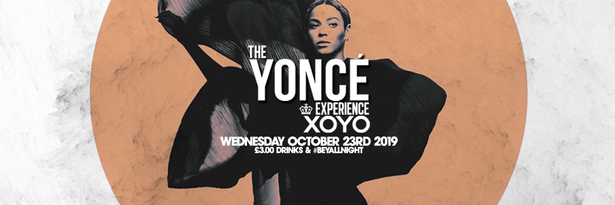 The Yoncé Experience – 23rd October | XOYO London