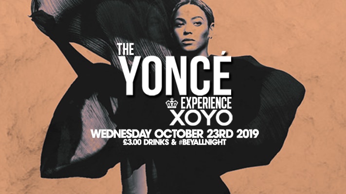 The Yoncé Experience – 23rd October | XOYO London