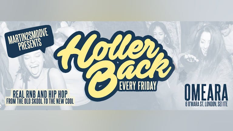 Holler Back - HipHop n R&B at Omeara London | Friday June 21st 2019