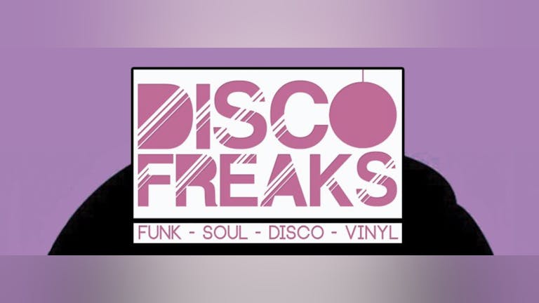 Disco Freaks - Sat 11th May