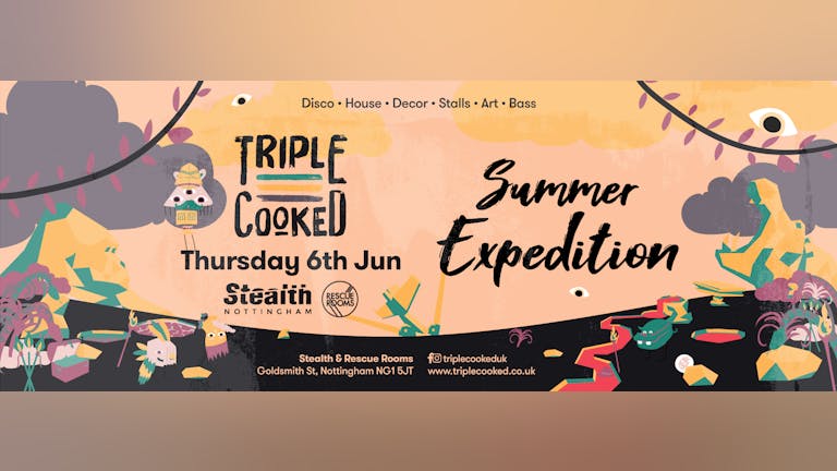 Triple Cooked : Nottingham : Summer Expedition