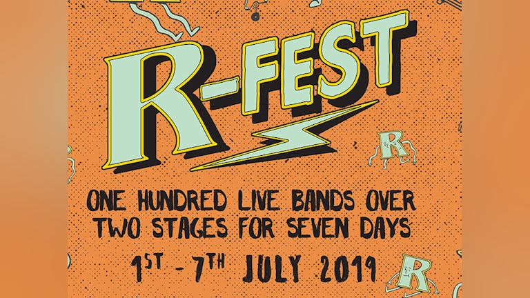 R-FEST: 100 BANDS OVER 2 STAGES IN 7 DAYS