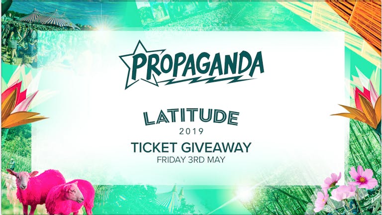 Propaganda Cambridge - Latitude Ticket Giveaway!