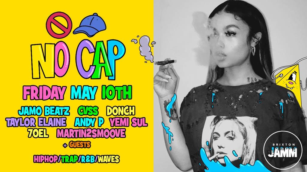 No Cap ?? | HipHop, Trap, R&B – Brixton Jam Friday May 10th (TONIGHT ARRIVE EARLY!)