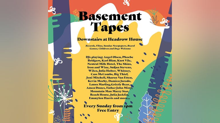 Basement Tapes / Every Sunday / Downstairs at Headrow House