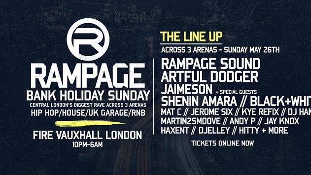 The Rampage Sound Bank Holiday Rave ft: Artful Dodger & More – Tonight!