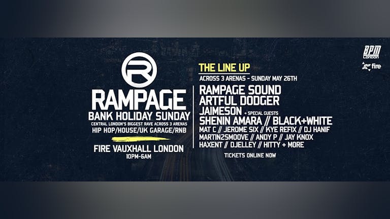 The Rampage Sound Bank Holiday Rave ft: Artful Dodger & More - Tonight!