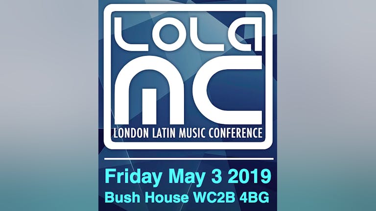 London Latin Music Conference. LOLA MC 2019