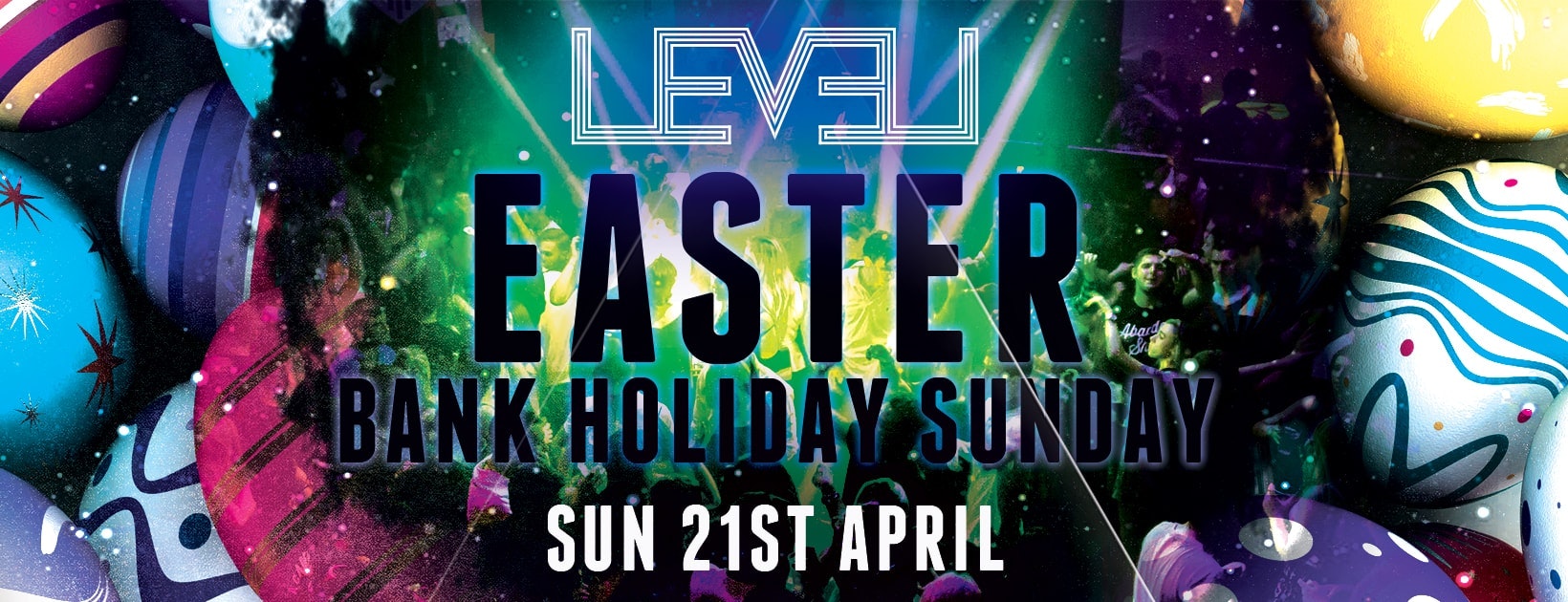 LEVEL Easter Bank Holiday Sunday Special