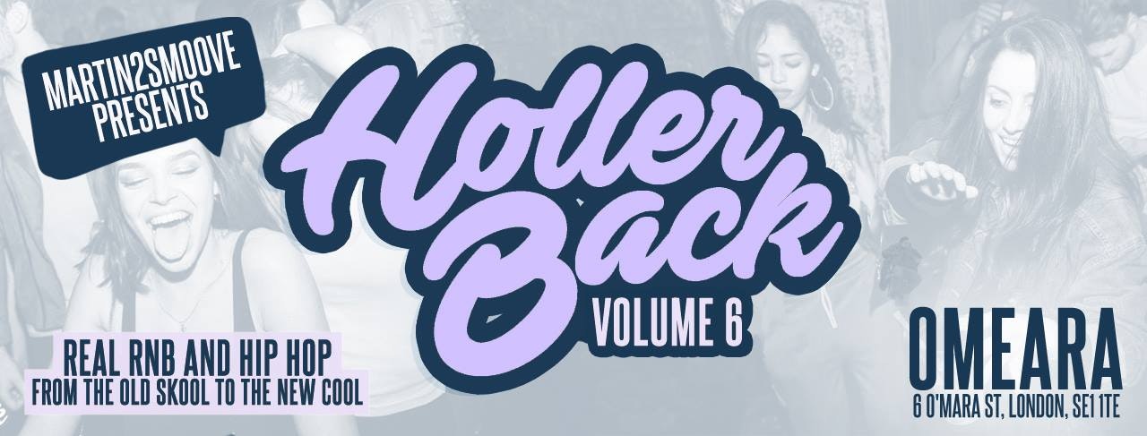 Holler Back – HipHop n R&B at Omeara London | Friday June 7th 2019