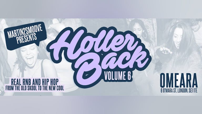 Holler Back - HipHop n R&B at Omeara London | Friday June 7th 2019
