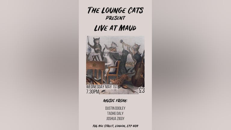 The Lounge Cats Present: Live at Maud