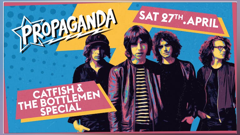 Propaganda Bristol - Catfish and the Bottlemen Special!