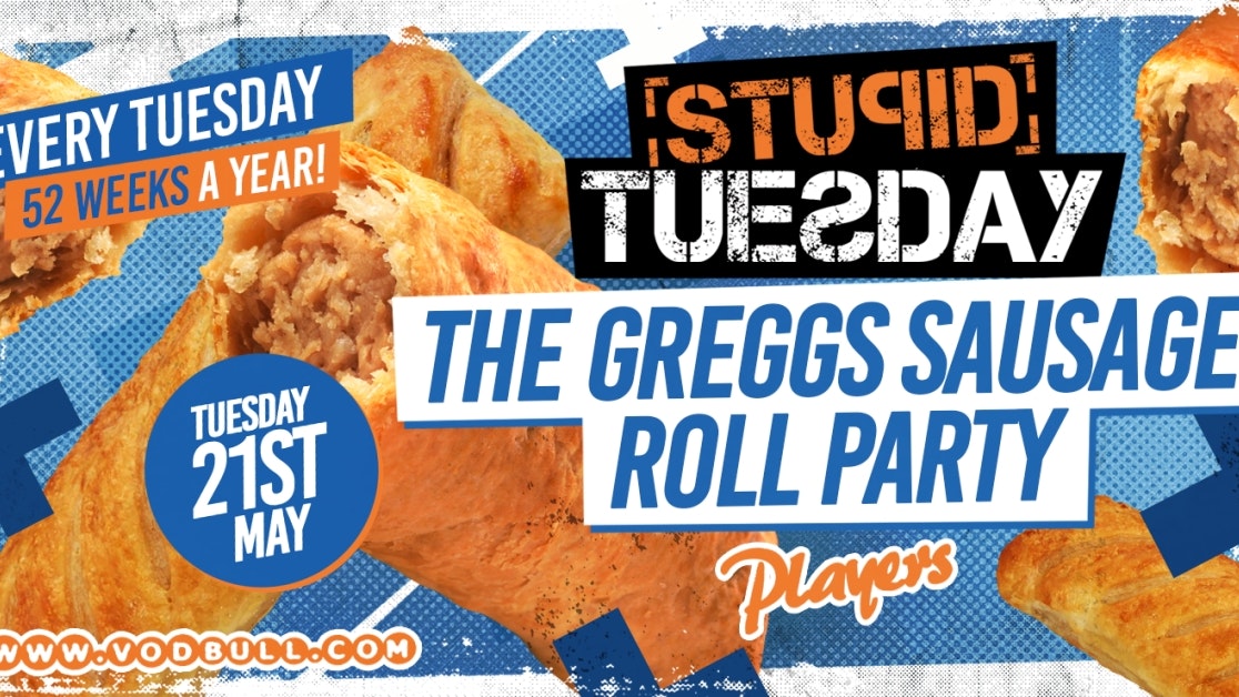 ? Stuesday: Greggs Sausage Roll Party ? FINAL 100 TICKETS