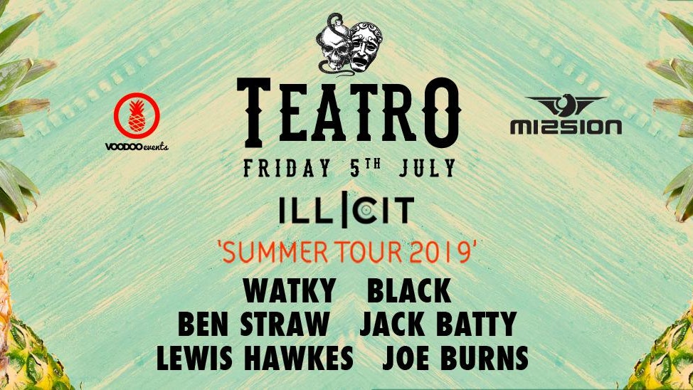 Teatro x Illicit : Summer Tour – Mission Leeds